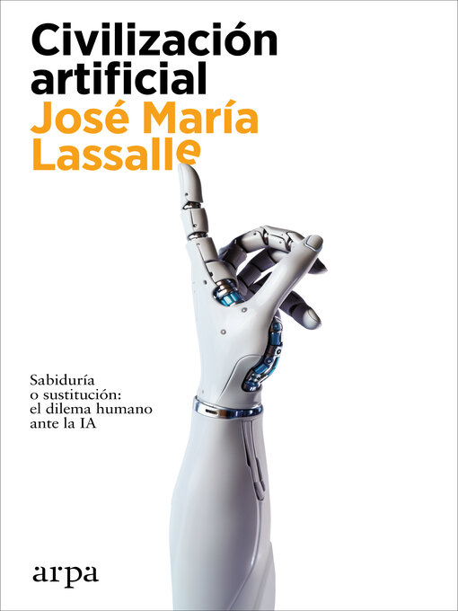 Title details for Civilización artificial by José María Lassalle - Available